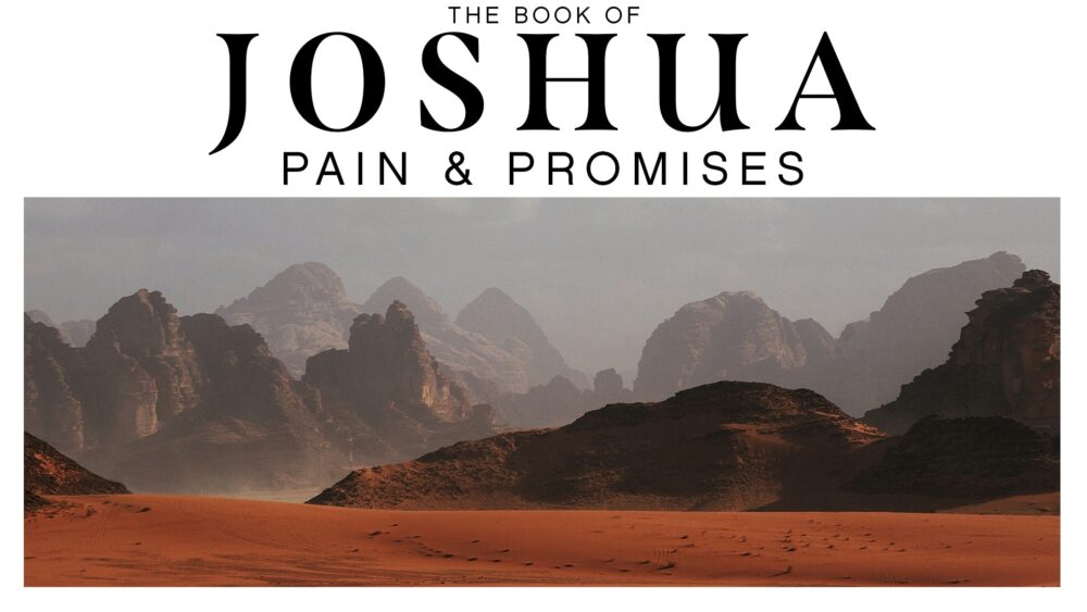 Joshua 8: Getting Back on Track (Joshua: Pain & Promises)